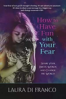 New Book Explains How Having Fun with Fear Fuels Your Purpose and Mission