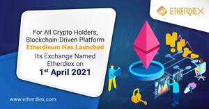 For All Crypto Holders, Blockchain-driven Platform Etherdieum has Launched its Exchange Named Etherdiex on 1st April 2021