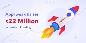 AppTweak Raises $22 Million in Series B Funding to Grow App Store Optimization (ASO) Platform Worldwide