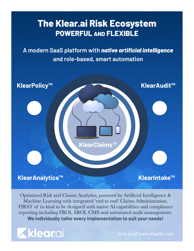 The Klear.ai Risk Ecosystem provides innovative, insurance data solutions to the insurance market and is designed to meet today's business goals with a user-friendly, future-proof platform that can readily adapt to your business needs. Klear.ai brings a full lifecycle approach to claims management, with robust Business Intelligence ( BI ), AI-based predictive analytics supported with integrated automation, and "smart" auditing technology.