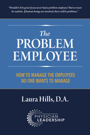 New Book on Problem Employees from The American Association for Physician Leadership