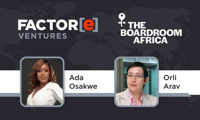 Factor[e] Ventures collaborated with TheBoardroom Africa to find Board of Directors candidates Ada Osakwe and Orli Arav.