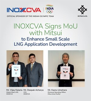 INOXCVA signs MoU with Mitsui - Partnership will enhance small scale LNG applications development and provide impetus to gas based economy in the country