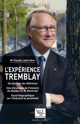This book is a reference book that casts a historical glance at the life and times of Gérald Tremblay, and his career at both the municipal and provincial levels. (CNW Group/Wilson & Lafleur Ltée)