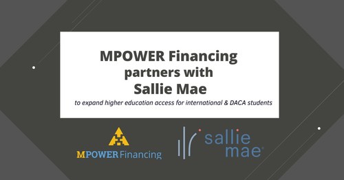 MPOWER Financing partners with Sallie Mae to expand higher education access for international & DACA students. The Partnership Will Provide More Education Financing Solutions to International and DACA Students.
