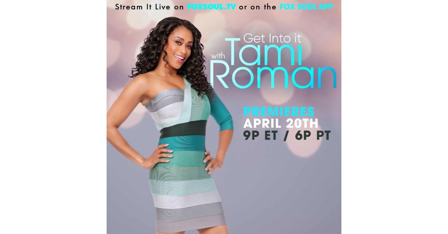 Get Into It With Tami Roman to Premiere On FOX SOUL - Vimarsana News