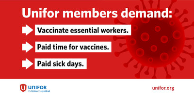Unifor members demand: Vaccinate essential workers, paid time for vaccines, paid sick days. (CNW Group/Unifor)