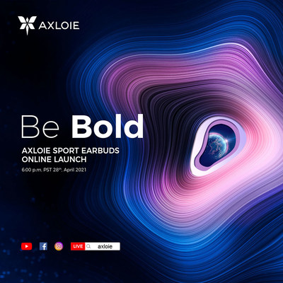 Be Bold: AXLOIE to Hold Sport Earbuds Online Launch on April 28