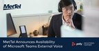 MetTel Announces Availability of Microsoft Teams External Voice
