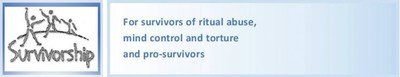 Survivorship
For survivors of ritual abuse, mind control and torture and pro-survivors.