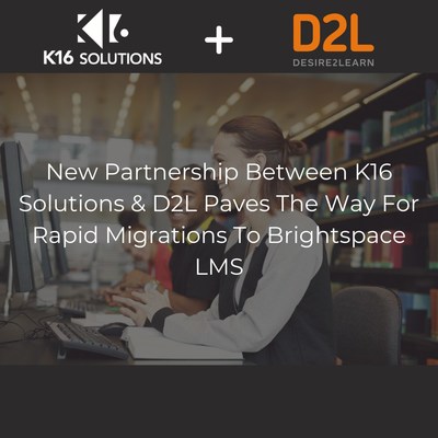 New Partnership Between K16 Solutions & D2L Paves the Way for Rapid Migrations to Brightspace LMS