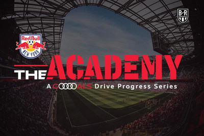 Audi, Bleacher Report and MLS Debut Season 2 of The ACADEMY Featuring New York Red Bulls MLS Academy on April 27