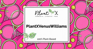 PlantX Announces Tennis Champion and Entrepreneur Venus Williams as Company Ambassador