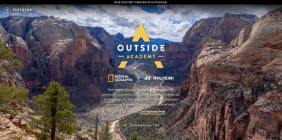 Hyundai and National Geographic are joining forces to create “Outside Academy,” educational augmented reality (AR) experiences that empower families to explore iconic national parks, while inspiring them to create journeys of their own. The digital hub for “Outside Academy” can be experienced at https://www.nationalgeographic.com/outside-academy/.