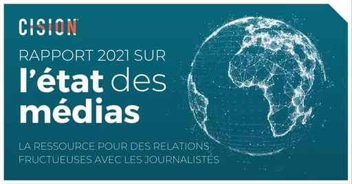 Le Rapport mondial 2021 sur l'état des médias de Cision révèle les principales tendances ayant un impact sur les journalistes et les professionnels en relations publiques