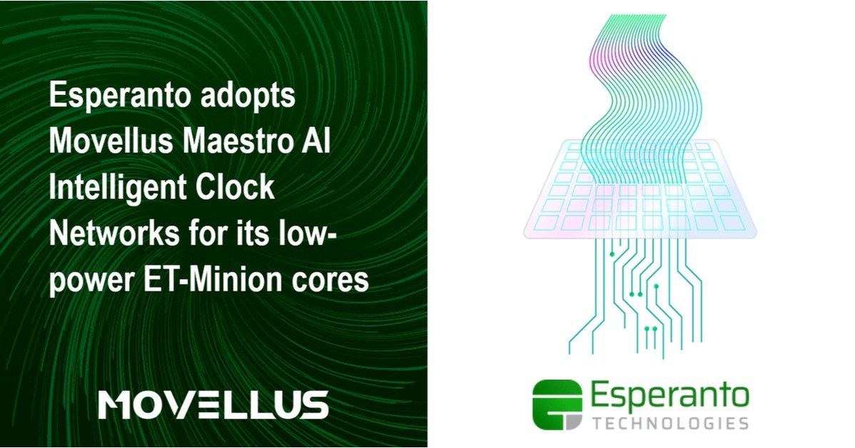 Esperanto Technologies Adopts Movellus Maestro AI, Intelligent Clock Networks for Its ET-SoC-1 Chip - Vimarsana News
