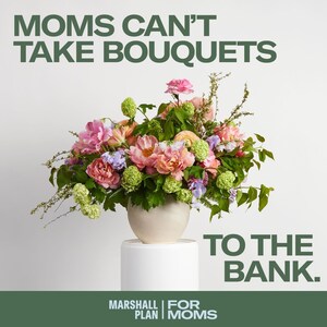 Marshall Plan For Moms Launches "Moms Deserve More Flower Store" Highlighting What Moms Really Need This Mother's Day