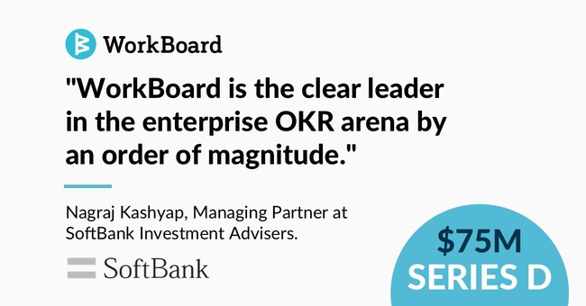 SoftBank Vision Fund 2 leads WorkBoard's Series D Round SoftBank Vision Fund 2 leads WorkBoard's Series D Round