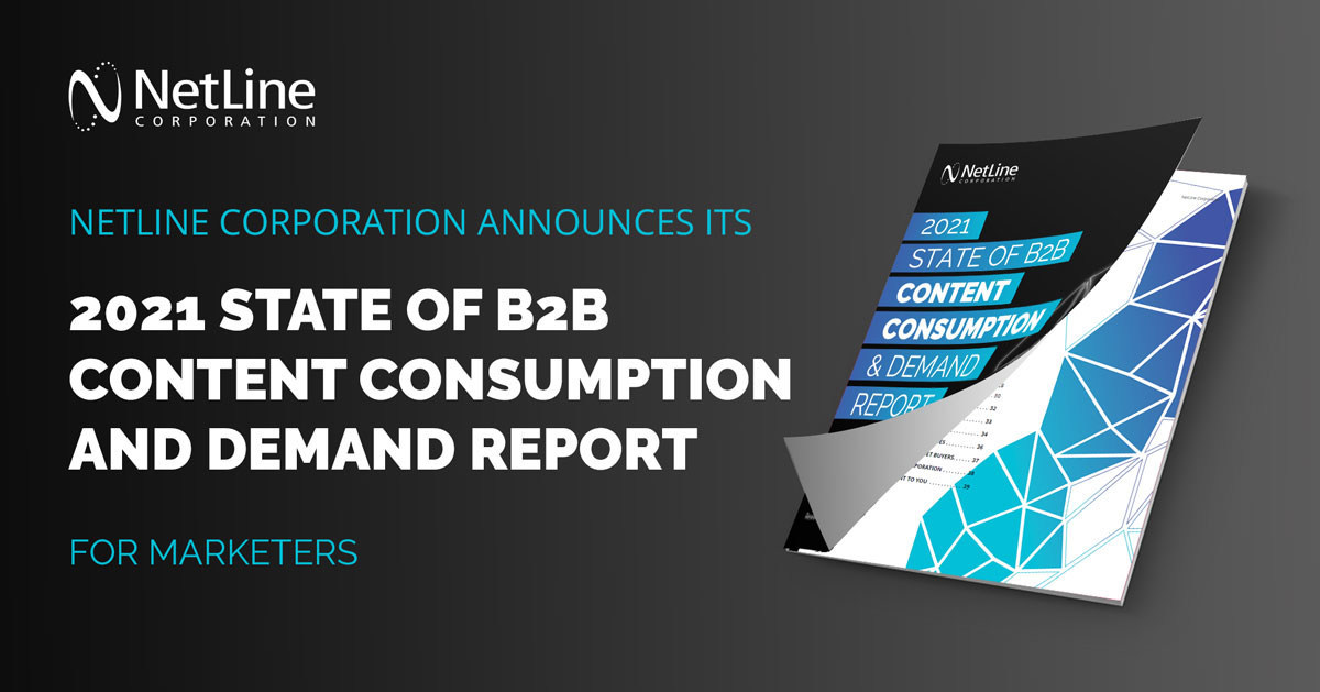 NetLine Corporation Announces Its 2021 State of B2B Content Consumption and Demand Report for Marketers - Vimarsana News