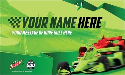 MTN DEW® Celebrates the Return of the Indianapolis 500 with “Project Green Means Go.” Indiana residents and Indy 500 fans invited to submit messages of hope and perseverance for massive, fan-inspired 500 green flag installation during race weekend.
