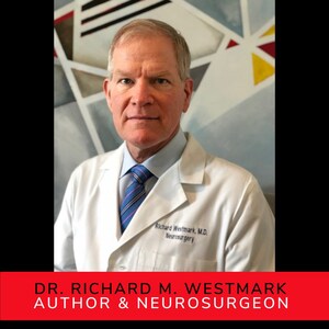 Harvard-Trained Neurosurgeon Dr. Richard M. Westmark Publishes New Book, "My Back Hurts!: A Guide to Understanding What's Wrong and Choosing the Best Treatment"