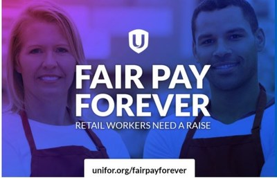 Fair Pay Forever. Retail workers need a raise. (CNW Group/Unifor)