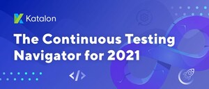 Katalon Released the Continuous Testing Navigator White Paper | Craft the Right Strategies to Thrive in 2021