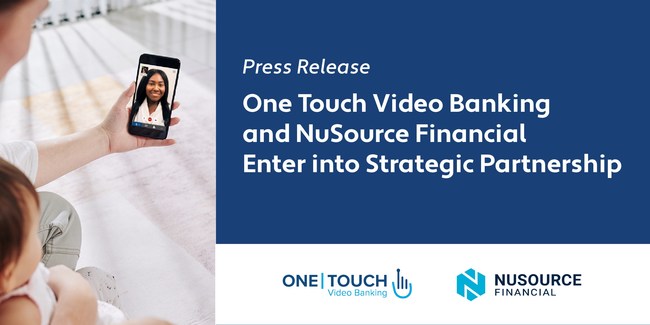 Strategic Partnership One Touch Video Banking and NuSource