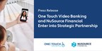 One Touch Video Banking and NuSource Financial Enter into Strategic Partnership