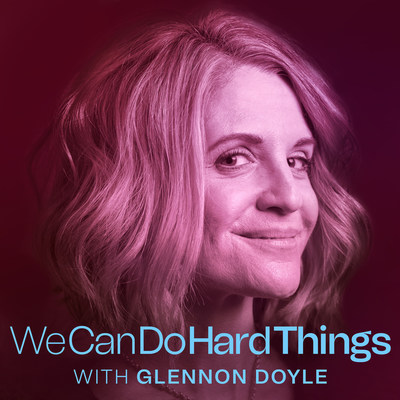 Cadence13 Partners with Globally Renowned Thought Leader, Bestselling Author, and Activist Glennon Doyle for "We Can Do Hard Things" Podcast