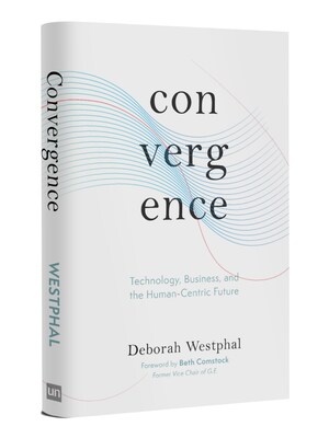 Futurist Deborah Westphal Releases New Book, "Convergence: Technology, Business, and the Human-Centric Future"