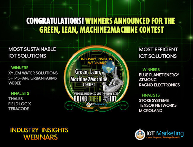 The Green, Lean, Machine2Machine contest, featured on the "Going Green with IoT" edition of Industry Insights Webinars, recognizes businesses that have developed sustainable and efficient IoT products and services.