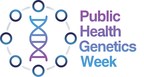 National Coordinating Center for the Regional Genetics Network (NCC) Announces the Second Annual Public Health Genetics Week, May 24-28, 2021