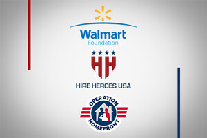 Walmart Foundation Awards Hire Heroes USA and Operation Homefront Grant to Reach Underserved Veterans and Invest in Diversity