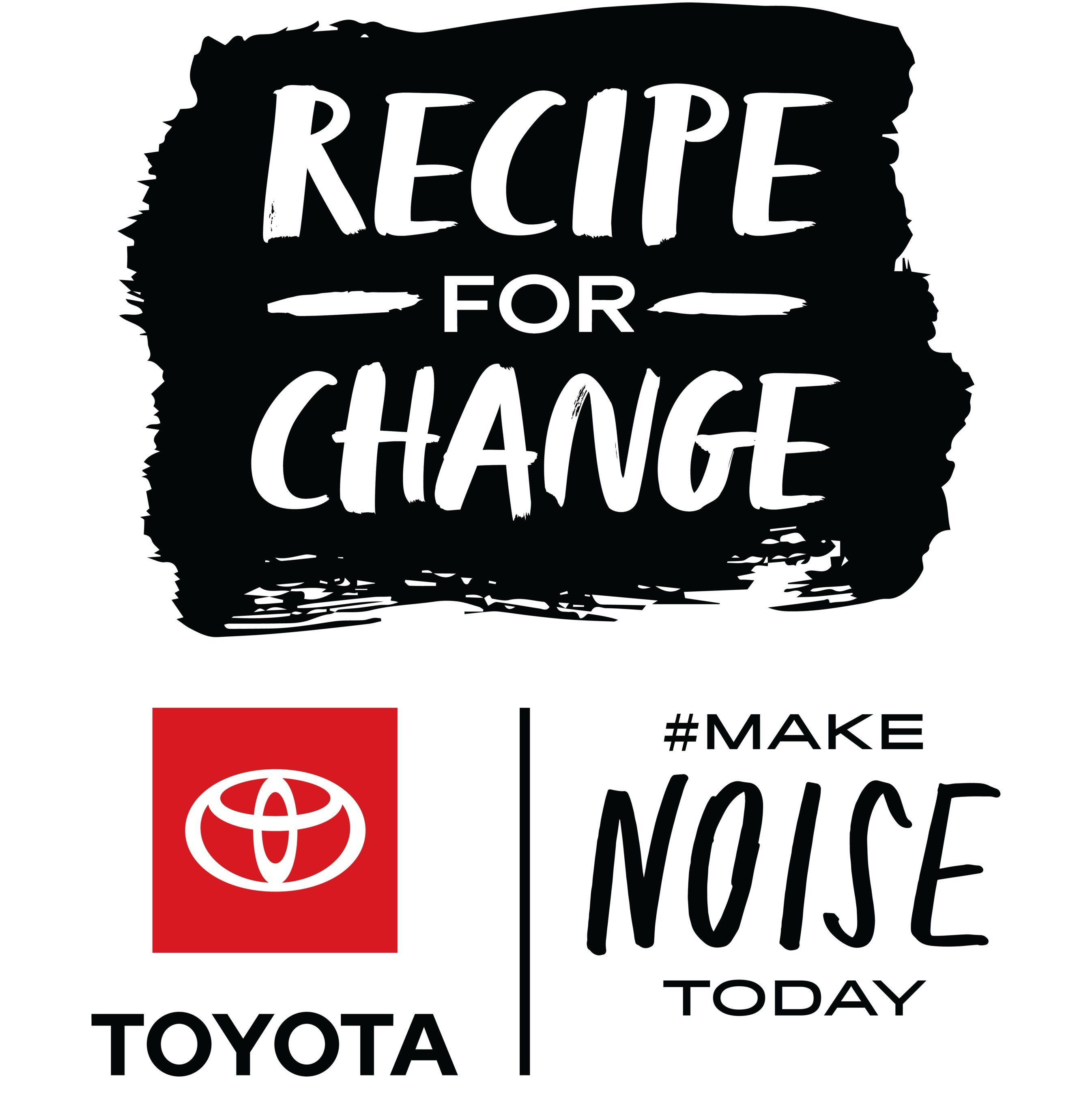 Make Noise Today: Recipe for Change campaign collaboration between Toyota and Intertrend.