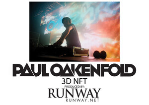 Paul Oakenfold and RUNWAY® unleash a world's first in 3D NFT