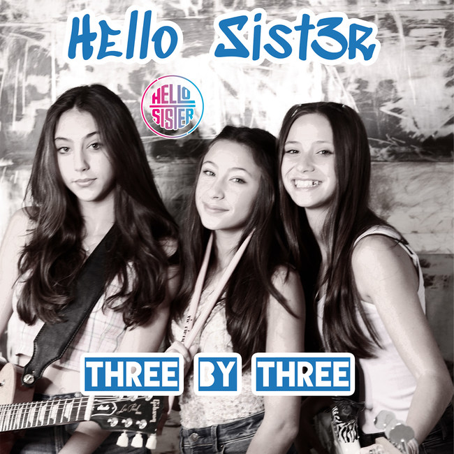 Teen Pop Rock Band Hello Sister has released their first ever EP, entitled "Three By Three," available on all major digital platforms. (photo credit: Margot Mason)