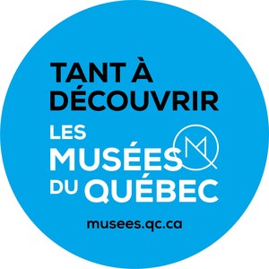 Les musées du Québec : tant à découvrir ! Lancement d'une campagne de promotion collective pour stimuler les visites au musée