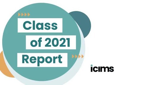 iCIMS releases data from its sixth annual "Class of " report, revealing expectations of the college graduating class of 2021 compared to the realities of HR professionals hiring for entry-level roles.
