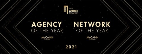 McCann Worldgroup has been named Network of the Year by the 2021 Webby Awards, marking the second year in a row the network has received this recognition. In addition, McCann New York has been named Webby Agency of the Year.