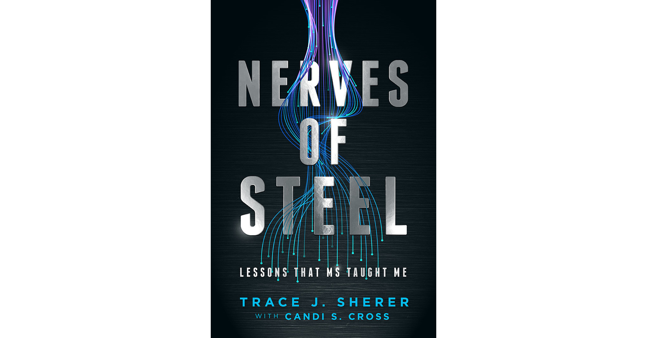 Attorney Trace J. Sherer Announces the Release of His Book, 'Nerves of Steel: Lessons That MS Taught Me' - Vimarsana News