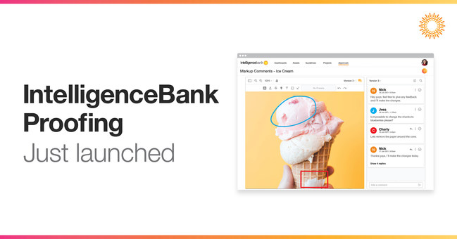 Tired of trawling through emails to stay top of brand, legal and compliance approvals on your campaigns? Say hello to IntelligenceBank Proofing - a new integrated space to collaborate on assets and campaigns - with full traceability within the plat Tired of trawling through emails to stay top of brand, legal and compliance approvals on your campaigns? Say hello to IntelligenceBank Proofing - a new integrated space to collaborate on assets and campaigns - with full traceability within the plat
