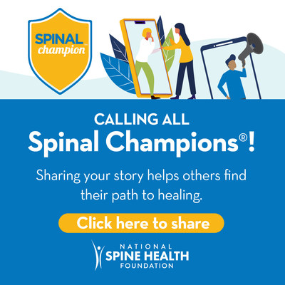 If you have achieved an improved quality of life through spinal healthcare, than you are a Spinal Champion! Share your story at spinehealth.org, and give others hope that they too can back to their lives.