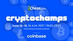 CryptoChamps Chess Tournament Powered by Coinbase is June 12-13