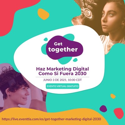 El próximo 3 de junio, a partir de las 10 de la mañana, se llevará a cabo el encuentro Get Together “Haz Marketing como si Fuera 2030” de la mano de Eventtia® y TAO Publicidad & Eventos®