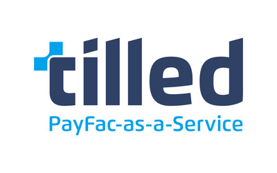 Tilled Expands PayFac-as-a-Service Innovation with New Capital and