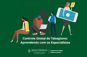 Curso on-line gratuito da Johns Hopkins Bloomberg School of Public Health pode ajudar a ampliar os esforços para reduzir o uso do tabaco no Brasil