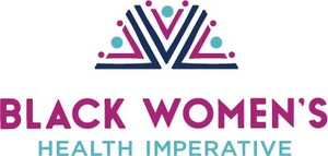 Black Women's Health Imperative Launches Covid-19 Vaccine Campaign to Reach Black Women and Communities of Color with a $400,000 Grant from The Rockefeller Foundation