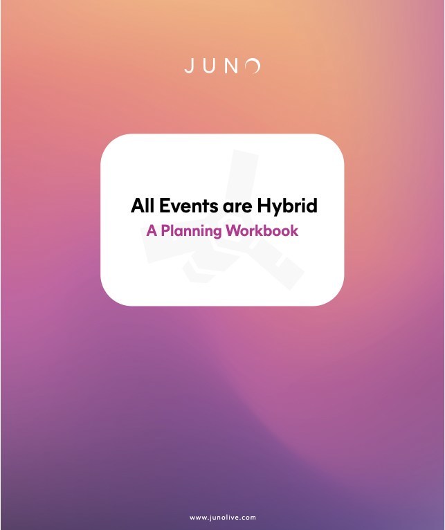 JUNO's All Events are Hybrid workbook is now available at junolive.com.