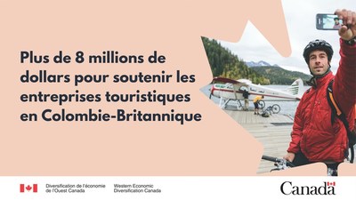 Le Fonds d'aide et de relance rgionale du gouvernement du Canada sauve des emplois dans le secteur du tourisme en Colombie-Britannique (Groupe CNW/Diversification de l'conomie de l'Ouest du Canada)
